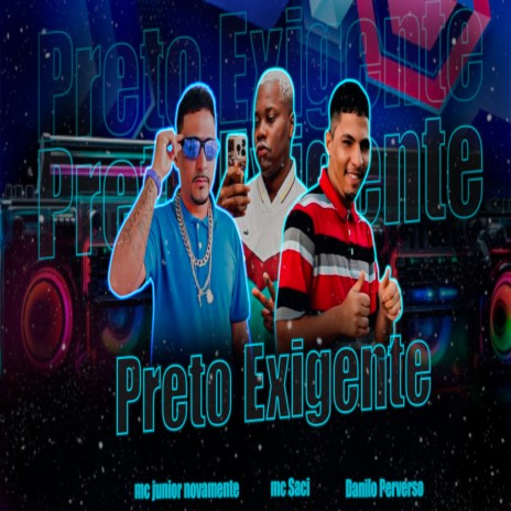 Preto Exigente ft. Mc Junior Novamente | Boomplay Music