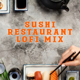 Sushi Restaurant LoFi Mix