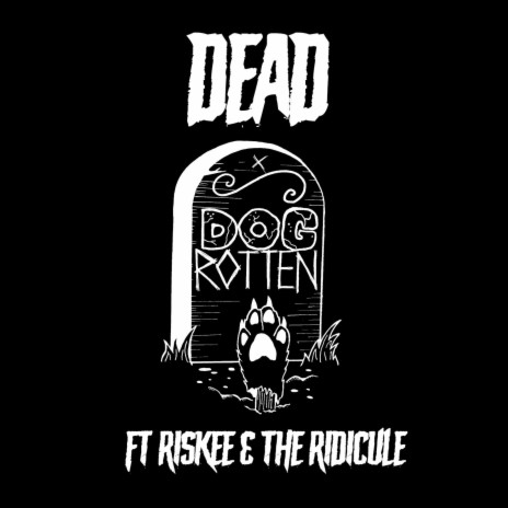 Dead ft. Riskee & The Ridicule | Boomplay Music