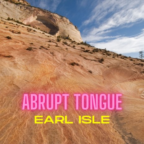 Abrupt Tongue | Boomplay Music