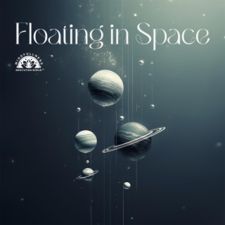 Floating in Space: Mindful Journey, Ethereal Space Ambient Soundscape for Meditation, Relaxation and Focus