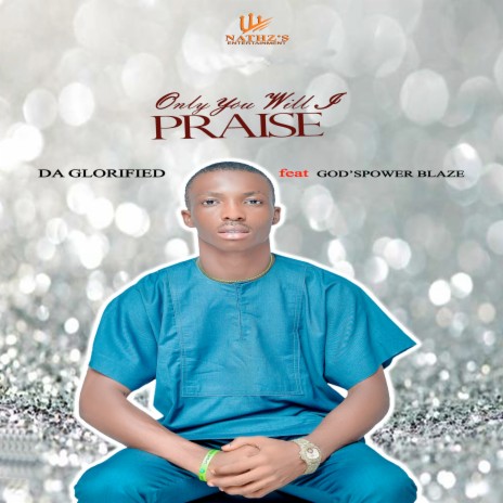 Only You Will I Praise ft. God'spower Blaze | Boomplay Music