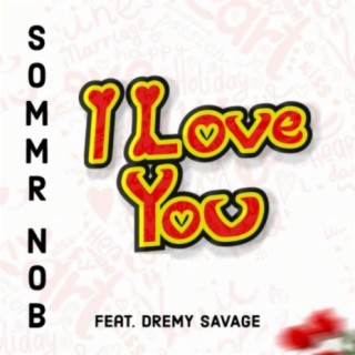 I Love You ft. Dremy Savage lyrics | Boomplay Music