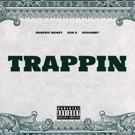 Trappin ft. Don D & 906Hammy | Boomplay Music