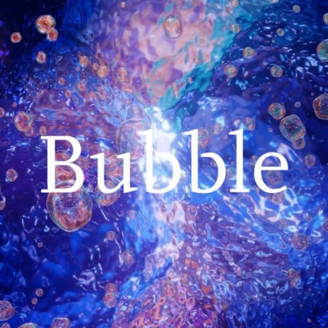 Bubble | Boomplay Music