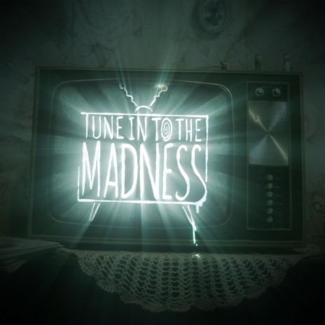 Tune Into The Madness | Boomplay Music