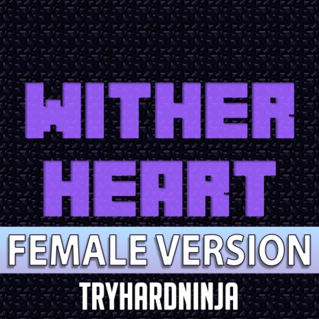 Wither Heart (feat. BevyBev) (Female Version)