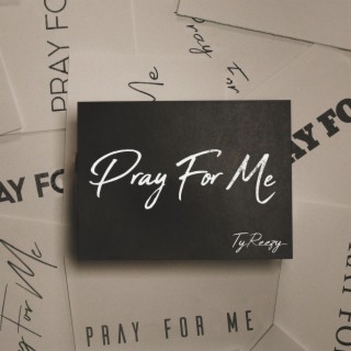 Pray For Me lyrics | Boomplay Music