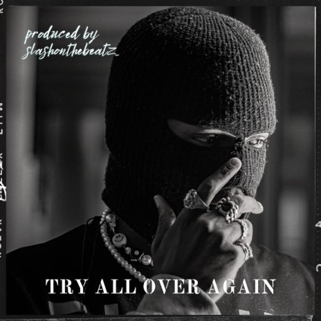 TRY ALL OVER AGAIN | Boomplay Music