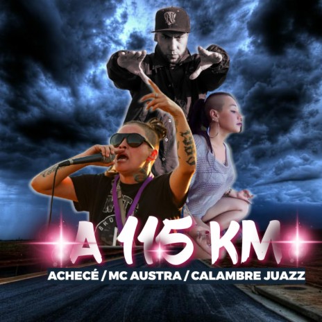 A 115 KM ft. MC AUSTRA, CALAMBRE JUAZZ & CRGE SANTIS | Boomplay Music