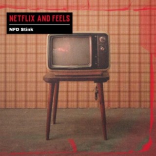 Netflix and Feels