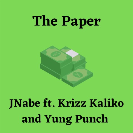 The Paper ft. Krizz Kaliko & Yung Punch | Boomplay Music