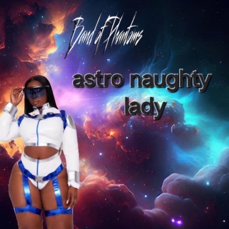 Astro Naughty Lady | Boomplay Music