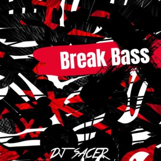 Break Bass