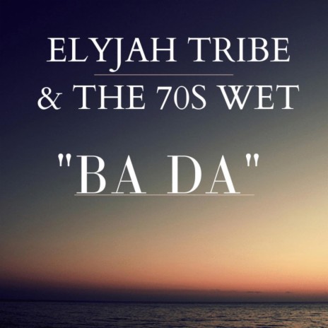Ba Da (feat. The 70s Wet) | Boomplay Music