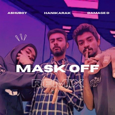 Mask Off (feat. Hanikarak & Damage-D) (Remix) | Boomplay Music