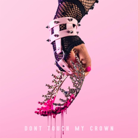 Don't Touch My Crown | Boomplay Music