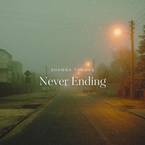 Never Ending ft. Shawna Thomas | Boomplay Music