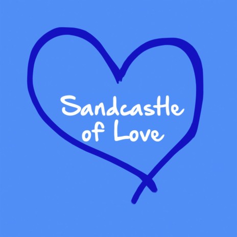 Sandcastle of Love | Boomplay Music