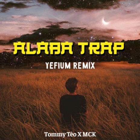 Alaba Trap (Remix) ft. Tommy Tèo & Mck