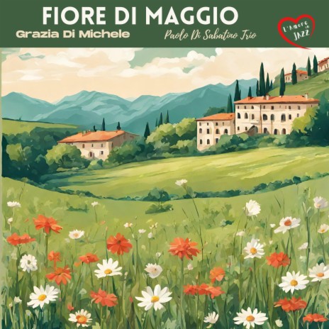 Fiore di maggio (feat. Matteo Grandoni & Glauco di Sabatino) | Boomplay Music