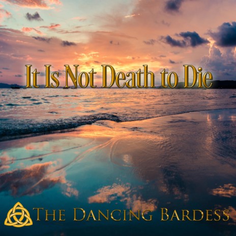 It Is Not Death To Die | Boomplay Music
