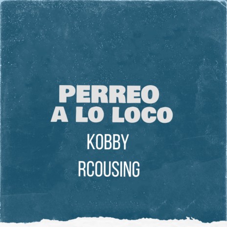 Perreo a lo loco ft. Rcousing | Boomplay Music