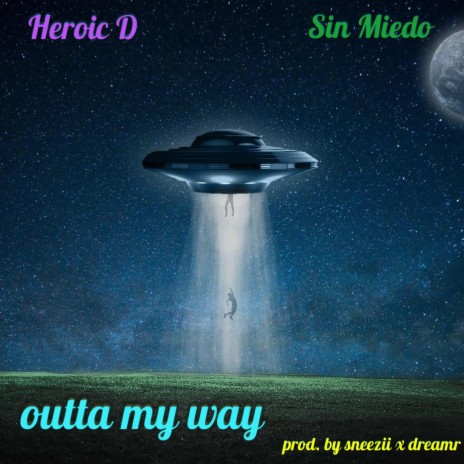 outta my way ft. Heroic D | Boomplay Music