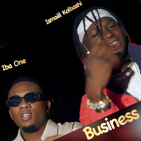 Business ft. Ismaël kolbashi | Boomplay Music