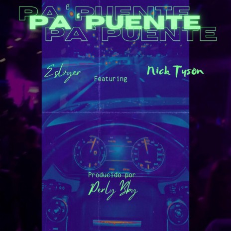 Pa' Puente ft. Nick Tyson | Boomplay Music