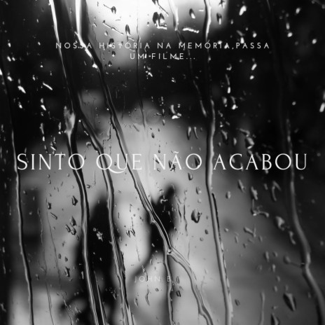 Sinto Que Não Acabou | Boomplay Music