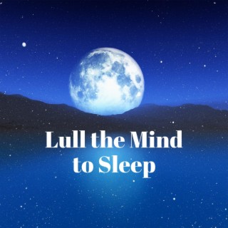 Lull the Mind to Sleep: Relieving Insomnia and Deep Sleep for R.E.M