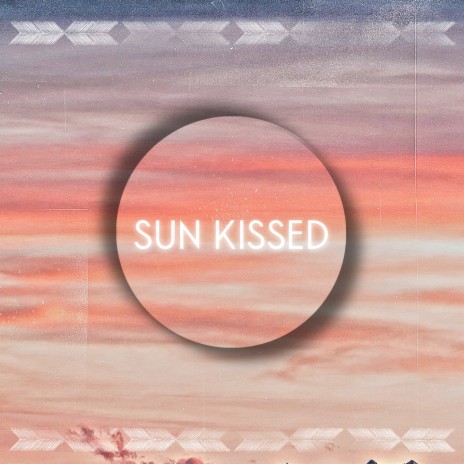 Sun Kissed | Boomplay Music