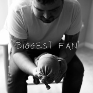 Biggest fan lyrics | Boomplay Music