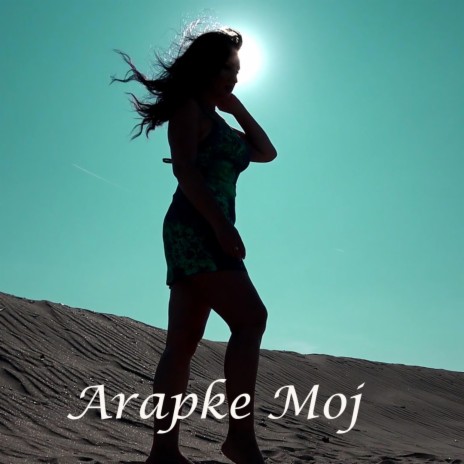 Arapke moj | Boomplay Music