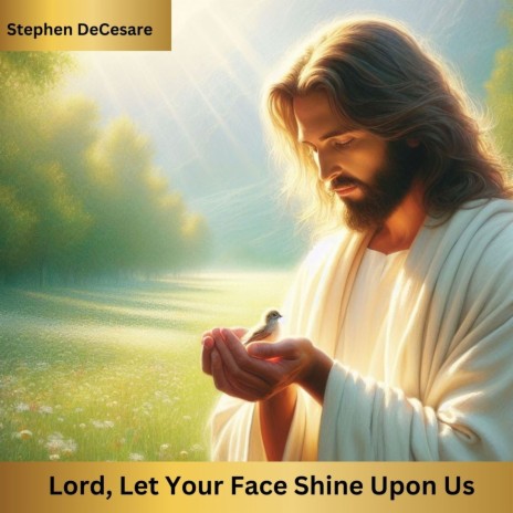 Lord, Let Your Face Shine Upon Us | Boomplay Music