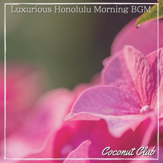 Luxurious Honolulu Morning Bgm