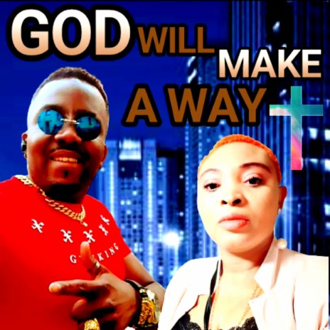 GOD WILL MAKE A WAY