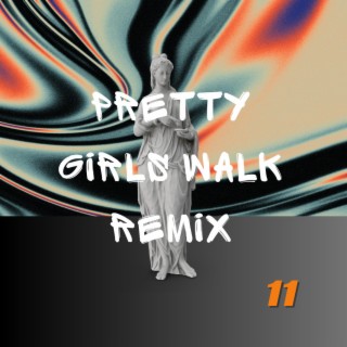 Pretty Girls Walk Remix 11