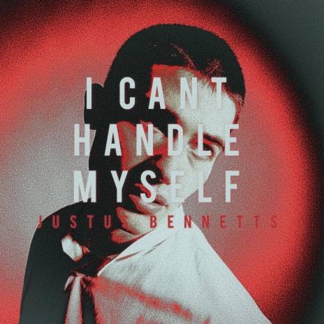 I Can't Handle Myself | Boomplay Music