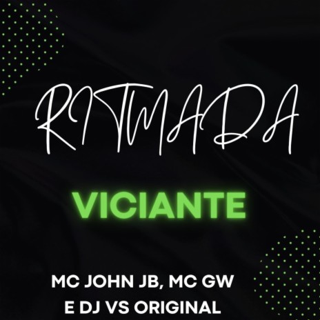 Ritmada Viciante ft. Mc Gw & DJ VS ORIGINAL | Boomplay Music