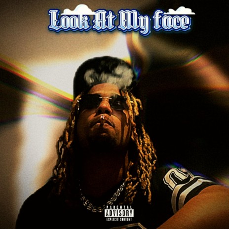 Look At My Face | Boomplay Music