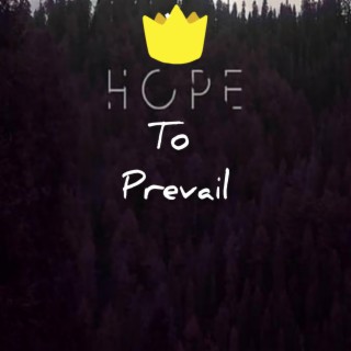 HOPE TO PREVAIL