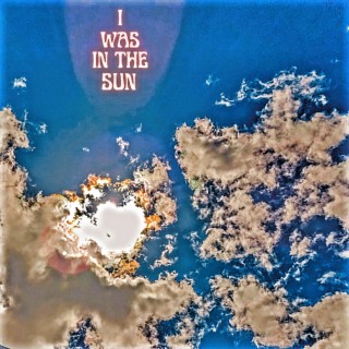 I was in the Sun lyrics | Boomplay Music