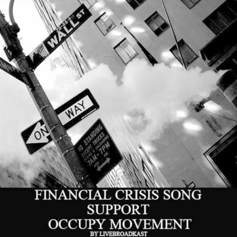 Financial Crisis Song Support Occupy Movement | Boomplay Music