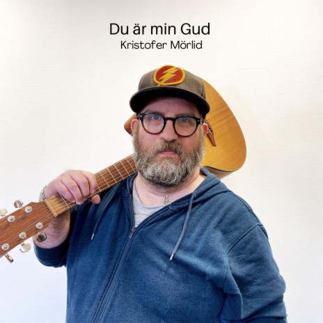 Du är min Gud (feat. Kristofer Mörlid) | Boomplay Music