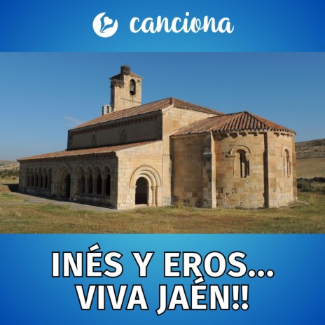 Inés y Eros... Viva Jaén!!! | Boomplay Music