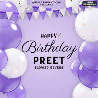 Happy Birthday Preet (Slowed Reverb)