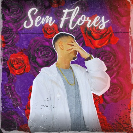 Sem Flores ft. NCNREC | Boomplay Music