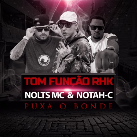 Puxa o Bonde ft. Nolts Mc & Notah-C | Boomplay Music